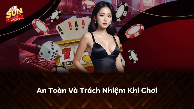 An Toàn Và Trách Nhiệm Khi Chơi