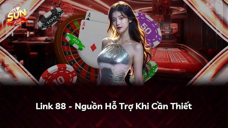 Link 88 - Nguồn Hỗ Trợ Khi Cần Thiết