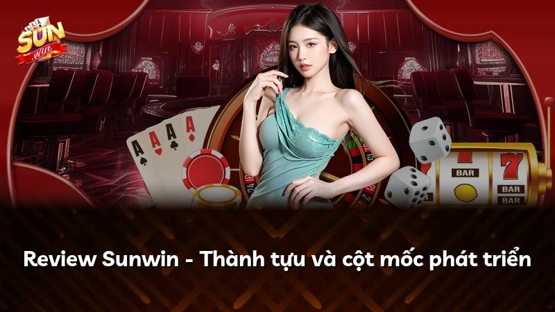 Review Sunwin - Thành tựu và cột mốc phát triển