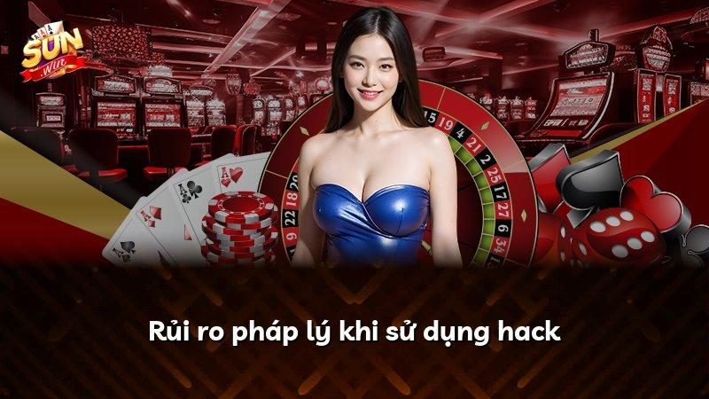 Rủi ro pháp lý khi sử dụng hack