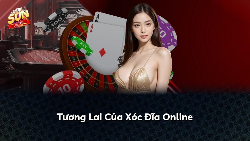 Tương Lai Của Xóc Đĩa Online