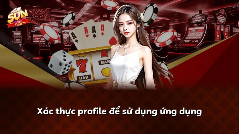 Xác thực profile để sử dụng ứng dụng
